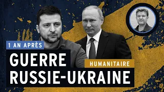 Guerre en Ukraine, 1 an après : quel bilan humanitaire ?