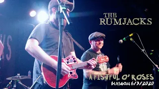 The Rumjacks | A Fistful O' Roses | Live Glasgow March 2020