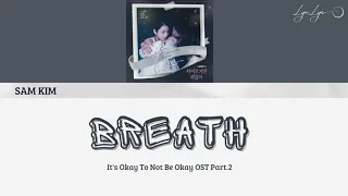 Sam Kim - 숨 (Breath) - It’s Okay to Not Be Okay OST Part 2 Lyrics [Han | Rom  | Eng]