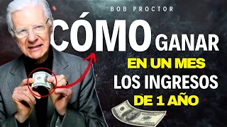 HAZLO CADA MAÑANA - CÓMO GANAR EN UN MES LO QUE TE GANAS EN UN AÑO | BOB PROCTOR EN ESPAÑOL