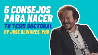 5 consejos para hacer una tesis doctoral. by Jose Olivares Santamarina PhD