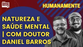 NATUREZA E SAÚDE MENTAL | HUMANAMENTE