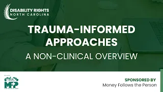 Part One: A Non-Clinical Overview of Trauma Informed Approaches