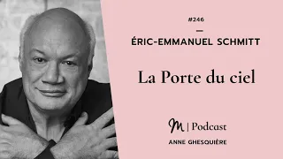#246 Éric-Emmanuel Schmitt : La Porte du ciel