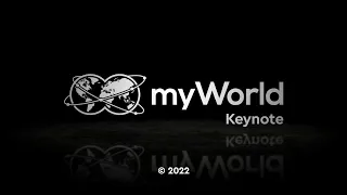 Welcome to the myWorld Keynote | March 2022