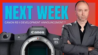 Canon R5 II Development Rumour - Big News Coming?