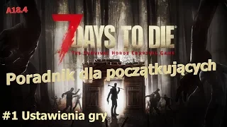 7 Days To Die - Poradnik dla początkujących #1 - Omawiamy ustawienia gry