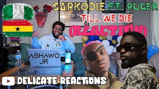 Sarkodie - Till We Die feat. Ruger (Official Video) | FIRST REACTION VIDEO | DELICATE REACTIONS 🔥🔥