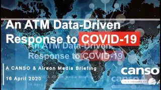An ATM data-driven response to Covid-19 – a CANSO and Aireon webinar for Media - 16 April