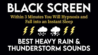 WITHIN 3 MINUTES YOU WILL HYPNOSIS AND FALL INTO AN INSTANT SLEEP HEAVY RAIN & THUNDER AT NIGHT