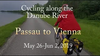 Cycling Along the Danube River - Passau to Vienna May 2019