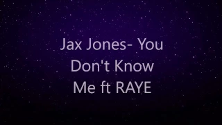 Jax Jones- You Don't Know ME ft RAYE (Lyric Video)