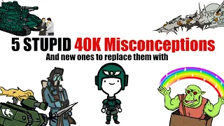 STUPID 40K Misconceptions and NEW ones to Replace Them | Quick 40K Lore