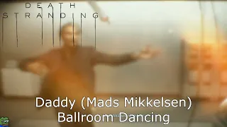 Daddy (Mads Mikkelsen) Ballroom Dancing - Death Stranding