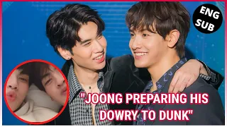 [JoongDunk] Flirting my Boyfriend for 3 minutes straight "JOONG PREPARING HIS DOWRY TO DUNK"
