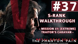 Metal Gear Solid V: The Phantom Pain - S-Rank Walkthrough - Mission 37: [Extreme] Traitors' Caravan