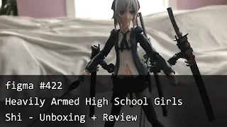 figma #422: Heavily Armed High School Girls - Shi - Unboxing + Review