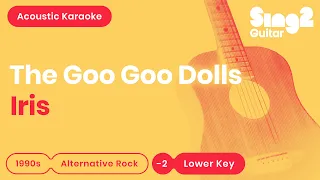 The Goo Goo Dolls - Iris (Lower Key) Acoustic Karaoke