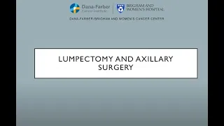 Lumpectomy with Axillary Surgery - Brigham and Women's Hospital