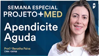 Apendicite Aguda - Semana Especial Projeto +MED