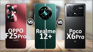 Poco X6 Pro Vs Oppo F25 Pro Vs Realme 12 Plus | Which is Best for You ?