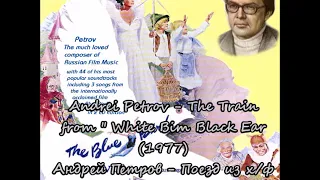 Andrei Petrov - The Train from White Bim Black Ear (1977)