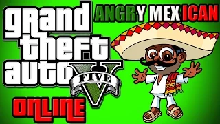 GTA 5 Online-Trolling-Angry Mexican