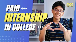 How To Get Paid Internship in College | Ishan Sharma | GeeksforGeeks