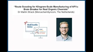 Route Scouting for Kilogram-Scale Manufacturing of API’s - Dr Martin Strack - MercachemSyncom