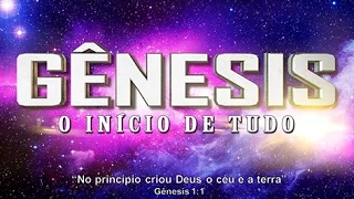 GÊNESIS O Início de tudo (Série em Gênesis) Parte 1 - Gn 1:1