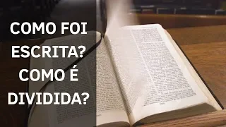 Como a Bíblia foi escrita e dividida? (Pequena Introdução)