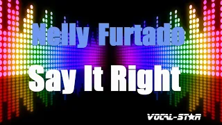 Nelly Furtado-Say It Right (Karaoke Version) with Lyrics HD Vocal-Star Karaoke