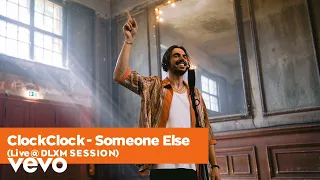ClockClock - Someone Else (Live @ DLXM SESSION)