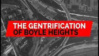 The Gentrification Of Boyle Heights