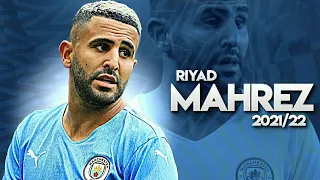 Riyad Mahrez 2021-22 ● Amazing Skills, Goals & Assists//HD (4k)