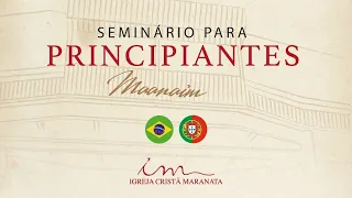 11/05/2024 - [13h30] Igreja Cristã Maranata - Seminário de principiantes