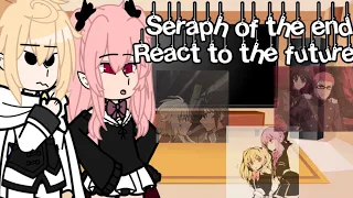 |Seraph Of The End react to the future!|Yuumkia/Mitsunoa/Kimiyoi|⚠️MANGA/ANIME SPOILERS⚠️!!|