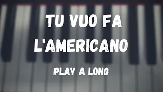 Tu Vuo Fa L'Americano  - PLAY A LONG / ACCOMPANIMENT / KARAOKE - Tom Sax Cover