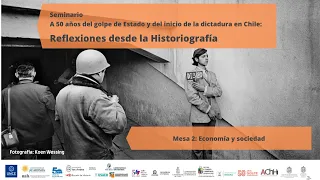 Mesa 2: Seminario "A 50 años del golpe de Estado y del inicio de la dictadura en Chile: Reflexion...