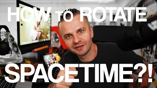 How to ROTATE SPACETIME - Episode 1