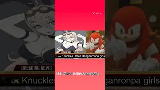 Knuckles Rates Danganronpa girls #anime #danganronpa #shorts #knuckles