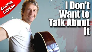 I don't want to talk about it : Guitar Lesson - Rod Stewart
