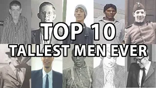 The Top 10 Tallest Humans Ever!
