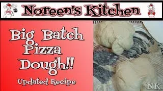 Big Batch Pizza Dough Recipe Noreen's Kitchen