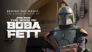 Behind the Magic | The Visual Effects of The Book of Boba Fett
