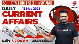 16 May Current Affairs 2023 | Daily Current Affairs | Banking Current Affairs By Pushpak Sir