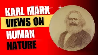 Karl Marx: Views on Human Nature