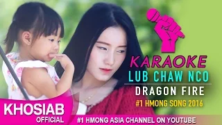 Lub Chaw Nco | Karaoke - Dragonfire (Official Video) Yujin Thao