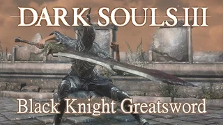 Black Knight Greatsword Moveset (dark Souls 3)