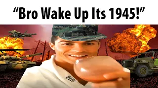 Bro wake up its 1945